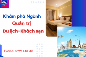 Khám phá Quản trị Du lịch-Khách sạn: Ngành triển vọng trong Tương lai